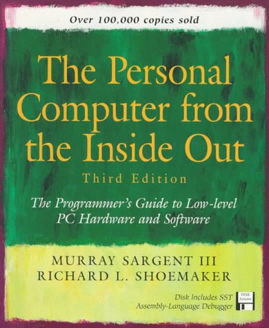 Personal Computer from the Inside Out: The Programmer's Guide to Low-Level PC Hardware and Software (3rd Edition)