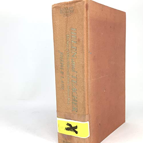 Helen And Teacher: The Story Of Helen Keller And Anne Sullivan Macy (Radcliffe Biography Series)