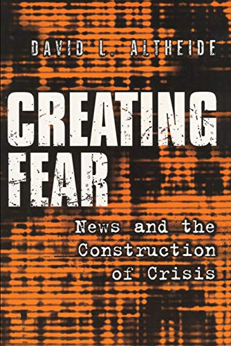 Creating Fear: News and the Construction of Crisis (Social Problems & Social Issues)
