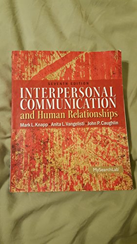Interpersonal Communication & Human Relationships (7th Edition)