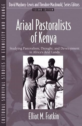 Ariaal Pastoralists of Kenya: Studying Pastoralism, Drought, and Development in Africa's Arid Lands (Part of the Cultural Survival Studies in Ethnicity and Change Series) (2nd Edition)