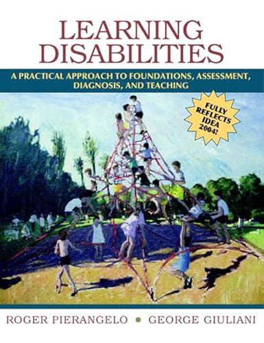 Learning Disabilities: A Practical ApproachTo Foundations, Assessment, Diagnosis, And Teaching