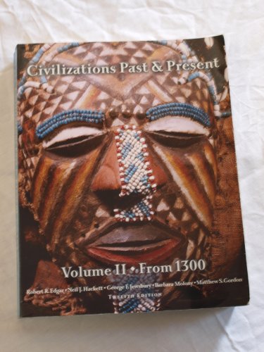 Civilizations Past & Present, Volume 2 (from 1300) (12th Edition)
