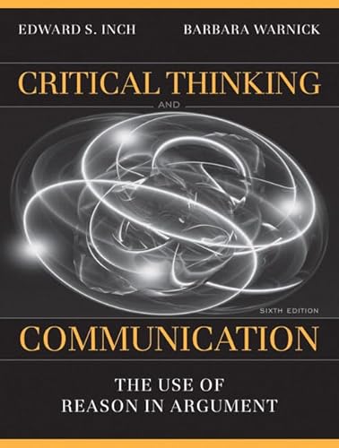Critical Thinking and Communication: The Use of Reason in Argument