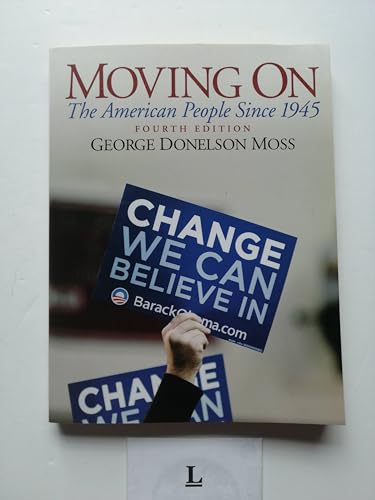 Moving On: The American People Since 1945 (4th Edition)