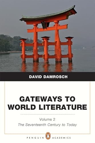 Gateways to World Literature The Seventeenth Century to Today Volume 2 (Penguin Academics)