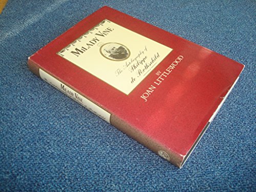Milady Vine: The autobiography of Philippe de Rothschild
