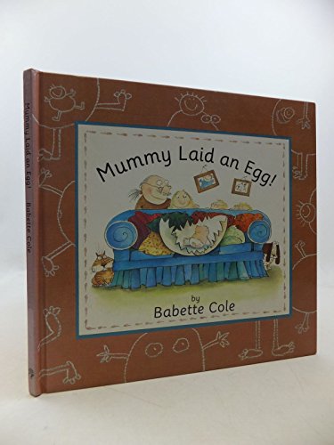 Mummy Laid An Egg