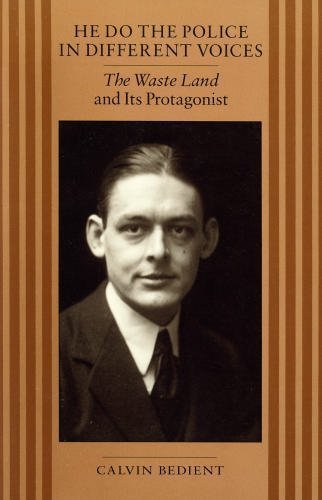 He Do the Police in Different Voices: The Waste Land and Its Protagonist