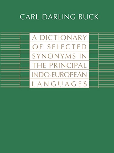 A Dictionary of Selected Synonyms in the Principal Indo-European Languages: A Contribution to the History of Ideas