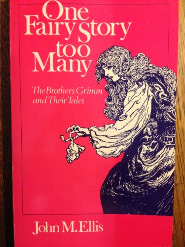 One Fairy Story Too Many: The Brothers Grimm and Their Tales