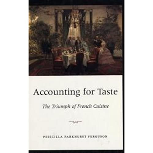 Accounting for Taste: The Triumph of French Cuisine