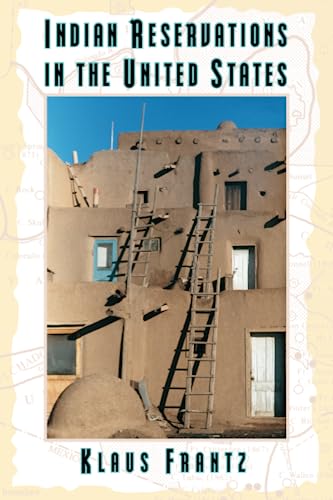 Indian Reservations in the United States: Territory, Sovereignty, and Socioeconomic Change (Volume 242) (University of Chicago Geography Research Papers)