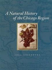 A Natural History of the Chicago Region (Center for American Places - Center Books on American Places)