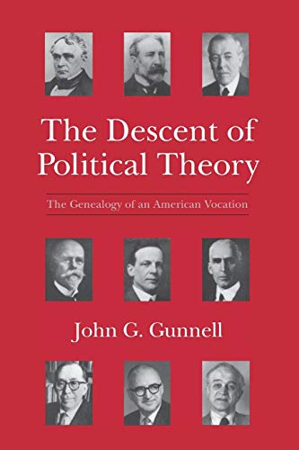 The Descent of Political Theory: The Genealogy of an American Vocation
