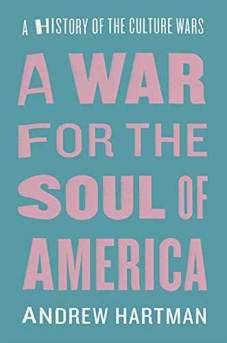 A War for the Soul of America: A History of the Culture Wars