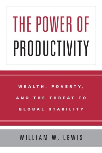 The Power of Productivity: Wealth Poverty and the Threat to Global Stability