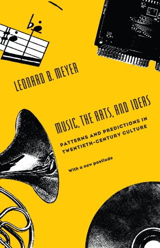 Music, the Arts, and Ideas: Patterns and Predictions in Twentieth-Century Culture (Centennial Publications of the University of Chicago)