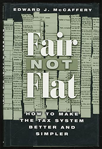 Fair Not Flat: How to Make the Tax System Better and Simpler