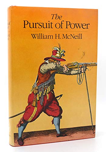THE PURSUIT OF POWER Technology armed force and society since A.D. 1000