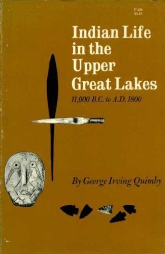 Indian Life in the Upper Great Lakes: 11,000 B.C. to A.D. 1800