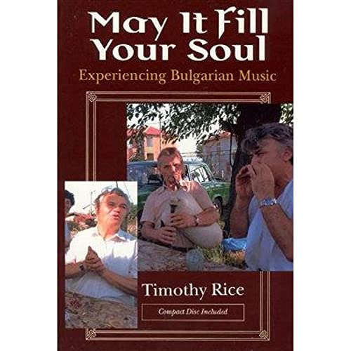 May It Fill Your Soul: Experiencing Bulgarian Music (Chicago Studies in Ethnomusicology)