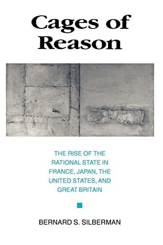 Cages of Reason: The Rise of the Rational State in France, Japan, the United States, and Great Britain