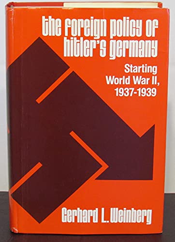 The Foreign Policy of Hitler's Germany: Starting World War Ii 1937-1939