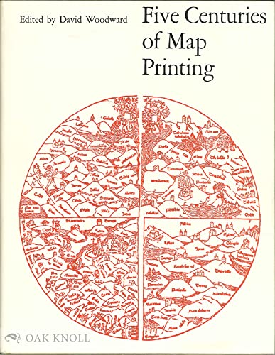 Five Centuries of Map Printing (The Kenneth Nebenzahl, Jr., lectures in the history of cartography at the Newberry Library)