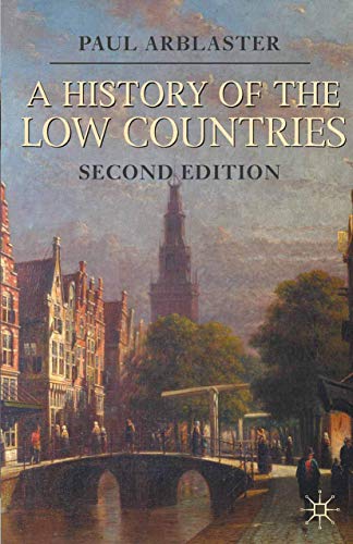 A History of the Low Countries (Palgrave Essential Histories Series)