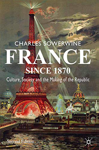 France since 1870: Culture, Society and the Making of the Republic