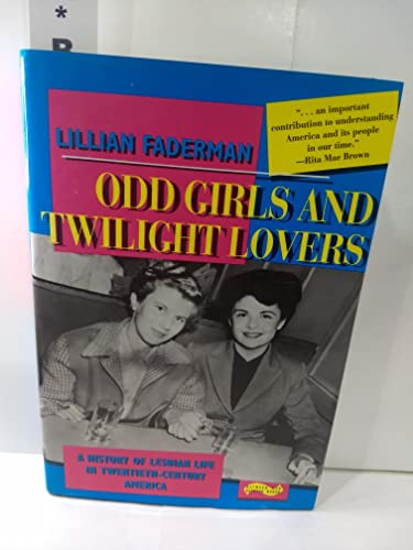 Odd Girls and Twilight Lovers: A History of Lesbian Life in Twentieth-Century America