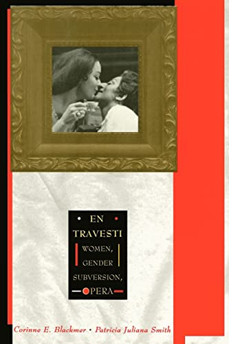 En Travesti: Women, Gender Subversion, Opera (Between Men-Between Women: Lesbian and Gay Studies)