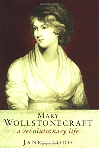 Mary Wollstonecraft: A Revolutionary Life