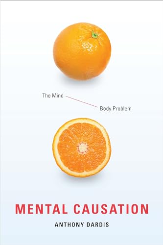 Mental Causation: The Mind-Body Problem