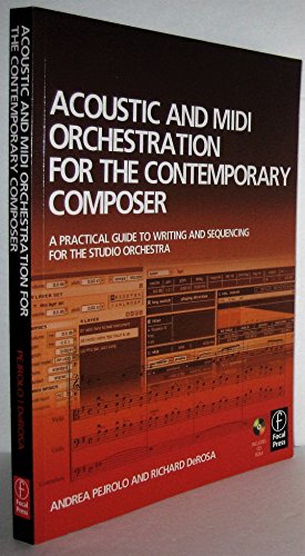 Acoustic and MIDI Orchestration for the Contemporary Composer: A Practical Guide to Writing and Sequencing for the Studio Orchestra