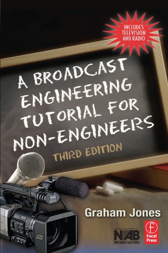 A Broadcast Engineering Tutorial for Non-Engineers