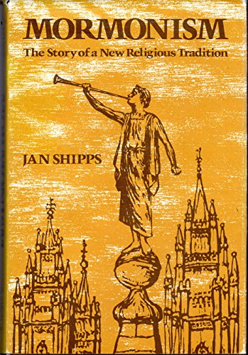 Mormonism: The Story of a New Religious Tradition