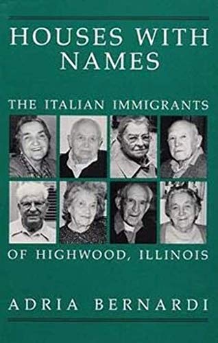 Houses with Names: The Italian Immigrants of Highwood, Illinois