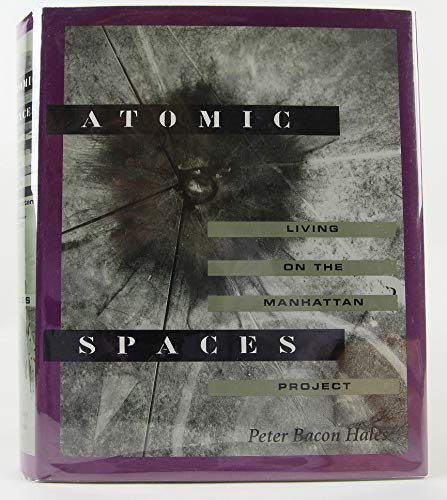 Atomic Spaces: Living on the Manhattan Project