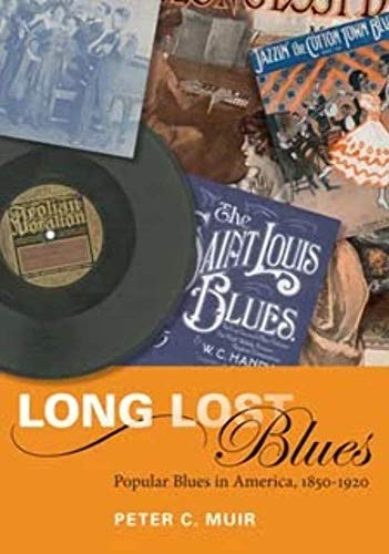 Long Lost Blues: Popular Blues in America, 1850-1920 (Music in American Life)