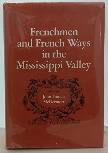Frenchmen and French ways in the Mississippi Valley
