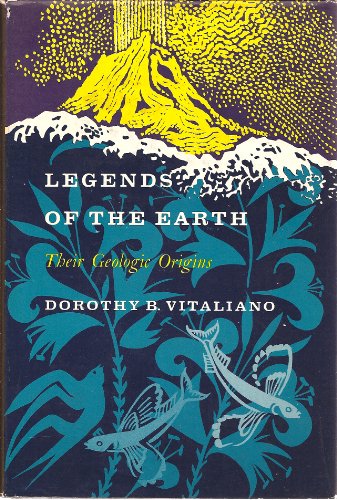 Legends of the Earth;: Their Geologic Origins