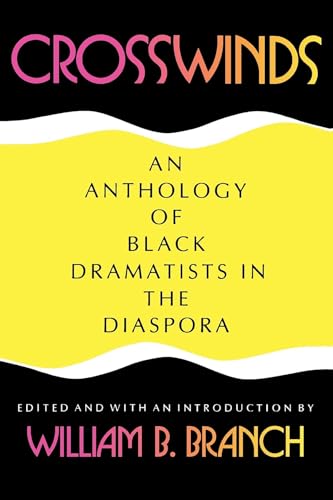 Crosswinds: An Anthology of Black Dramatists in the Diaspora (Blacks in the Diaspora)