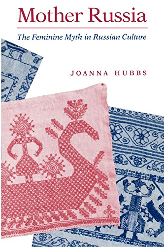 Mother Russia: The Feminine Myth in Russian Culture (Midland Book)