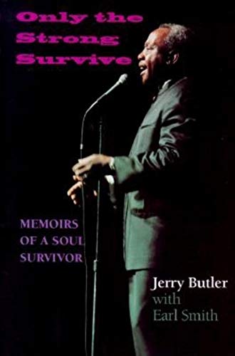 Only the Strong Survive: Memoirs of a Soul Survivor (Black Music and Expressive Culture)