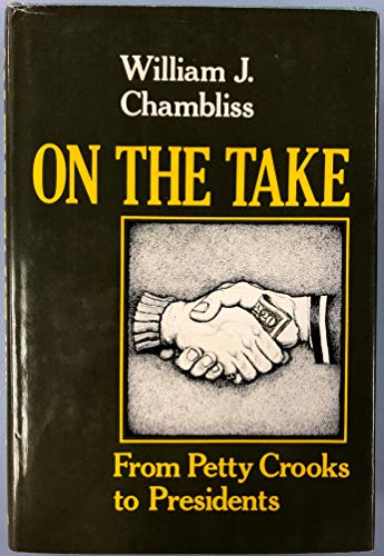 On the Take: From Petty Crooks to Presidents