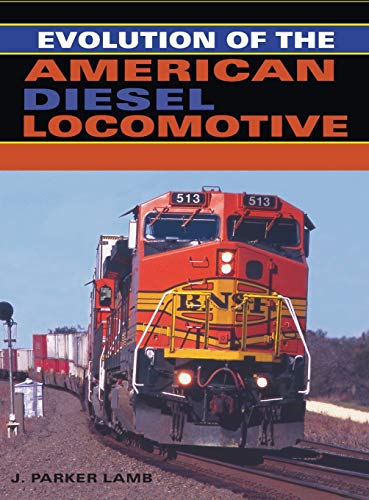 Evolution of the American Diesel Locomotive (Railroads Past and Present)
