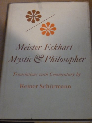 Meister Eckhart, Mystic and Philosopher: Translations With Commentary (Studies in Phenomenology and Existential Philosophy)