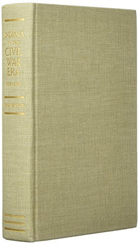 Indiana in the Civil War Era, 1850-1880: The History of Indiana